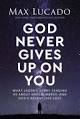 God Never Gives Up On You