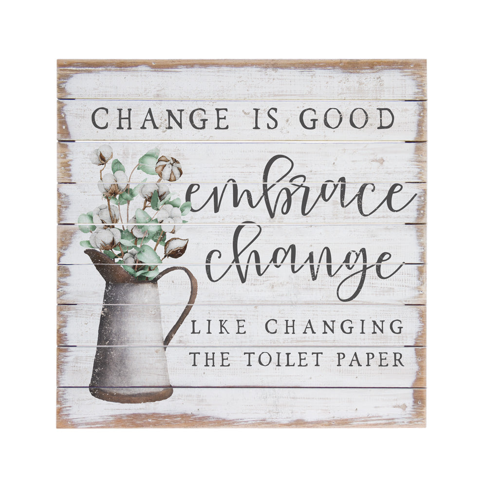 Embrace Change Pallet Sign